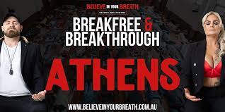 Believe In Your Breath – Breakfree and Breakthrough ATHENS